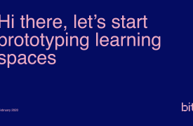 Blog: Hi there, let's start prototyping learning spaces 