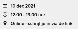 Datum; 10 december 2021, tijd: 12.00-13.00u, inschrijven via de link